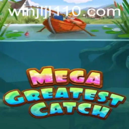 Exploring the Exciting World of MegaGreatestCatch